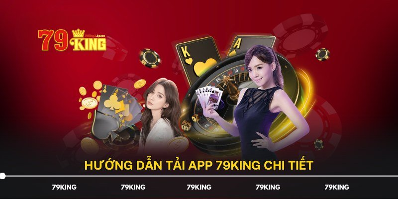 Hướng dẫn tải app 79King2